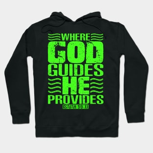 Where God Guides He Provides. Isaiah 58:11 Hoodie